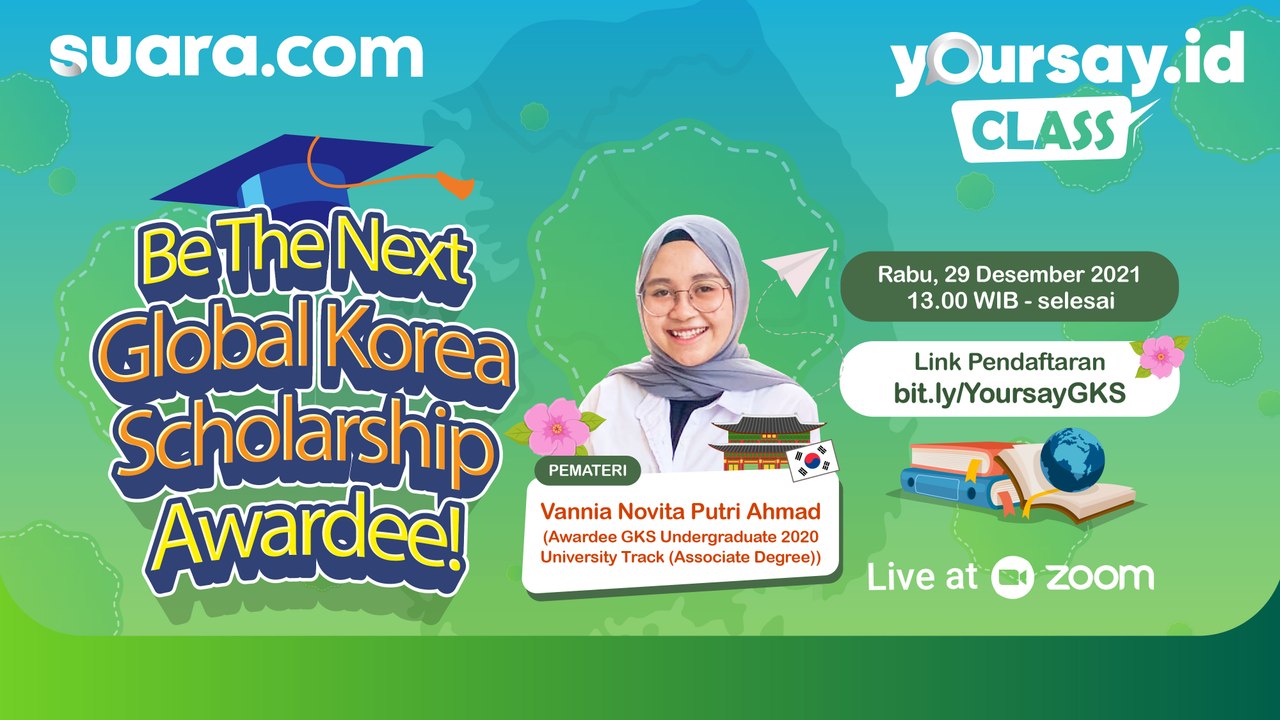 Yoursay.id Class: Trik Jitu Tembus Beasiswa Korea - Be The Next Global Korea Scholarship Awardee