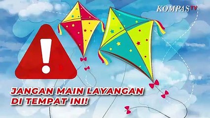 Jangan Sembarangan Main Layangan, Hindari Tempat-tempat Ini Biar Tetap Aman