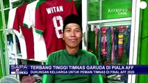 Final Piala AFF 2020: Semoga Main Bagus, Bisa Menang Leg 1 Insya Allah...