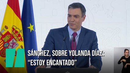 Sánchez, sobre Yolanda Díaz: "Estoy encantado con el trabajo que se está haciendo"