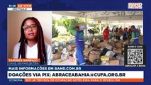 Coordenadora da Frente Nacional Antirracista, Tamires Sampaio diz que campanha “Band, Cufa e FNA abraçam a Bahia” pode levar alento à população baiana.