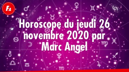 FEMME ACTUELLE - Horoscope Du Jeudi 26 novembre 2020 Par Marc Angel