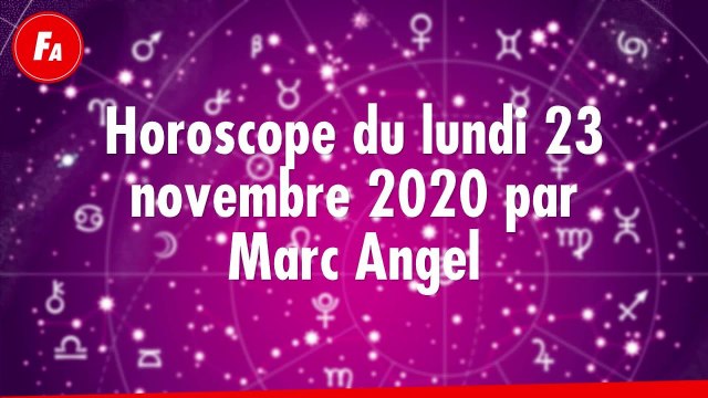 FEMME ACTUELLE - Horoscope Du Lundi 23 novembre 2020 Par Marc Angel