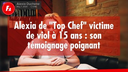 FEMME ACTUELLE - Alexia de "Top Chef" victime de viol à 15 ans : son témoignage poignant