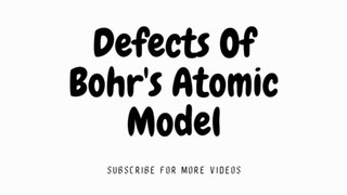 Defects of Bohr's Atomic Model | class 11 chemistry chapter 2 | bohrs atomic model