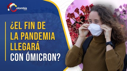 Coronavirus: ¿El fin de la pandemia llegará con Ómicron?