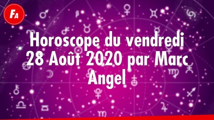 FEMME ACTUELLE - Horoscope du Vendredi 28 août par Marc Angel