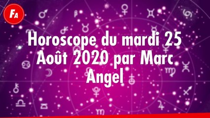 FEMME ACTUELLE - Horoscope du Mardi 25 août par Marc Angel