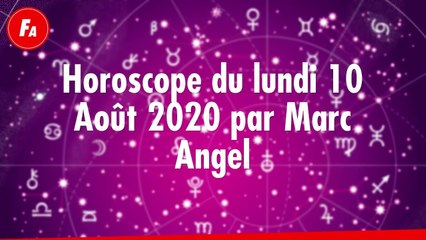 FEMME ACTUELLE - Horoscope Du Lundi 10 Août 2020 Par Marc Angel