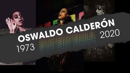 En tu homenaje: Superperra · Oswaldo Calderón (1973 - 2020)