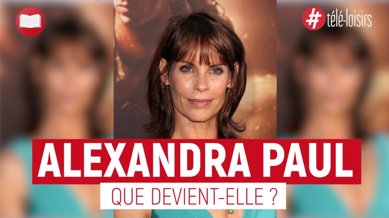 Une vie privée : Que devient Alexandra Paul ?