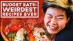 All-Time Weirdest Recipes Ever From Budget Eats | Budget Eats | Delish