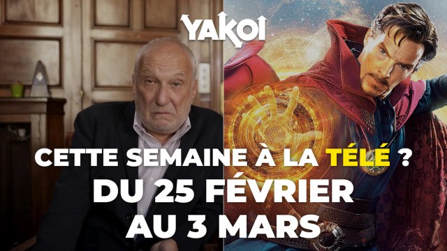 Yakoi à regarder à la télé cette semaine (du lundi 25 février au dimanche 3 mars) ?