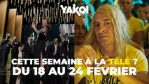 Yakoi à regarder à la télé cette semaine (du lundi 18 au dimanche 24 février) ?