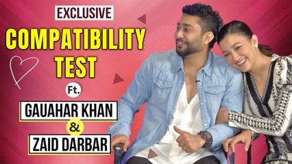 Compatibility Test of Gauahar Khan & Zaid Darbar | Exclusive