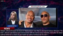 Dwayne Johnson Accuses Vin Diesel of 