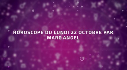 FEMME ACTUELLE - L'horoscope du 22 octobre par Marc Angel