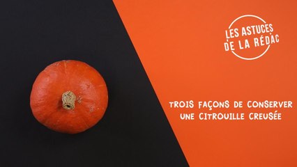 FEMME ACTUELLE - Astuce: Trois façons de conserver une citrouille creusée