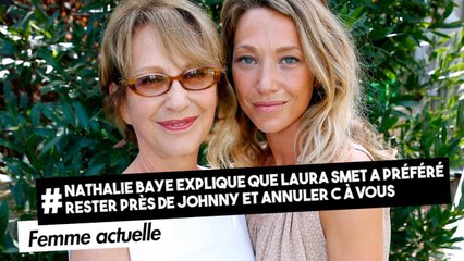 FEMME ACTUELLE - Nathalie Baye explique que Laura Smet a préféré rester près de Johnny et annuler C à Vous