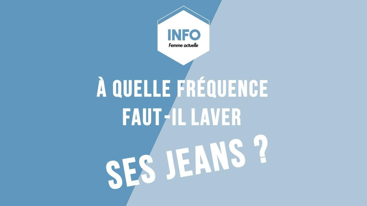 FEMME ACTUELLE - À quelle fréquence faut-il laver ses jeans?