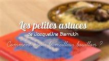 CUISINE ACTUELLE - Les astuces de Jacqueline Bimsuth: comment avoir le meilleur bouillon?