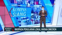 Pemprov DKI dan Satgas Covid-19 Tracing Kasus Transmisi Lokal Omicron Pertama di Jakarta