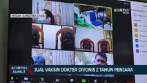 2 Dokter Penjual Vaksin Covid-19 Divonis 2 Tahun Penjara