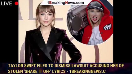 Taylor Swift files to dismiss lawsuit accusing her of stolen 'Shake It Off' lyrics - 1breakingnews.c