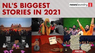 A year in news reports: Nidhi Suresh and Basant Kumar on Newslaundry’s biggest stories of 2021
