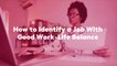 How to Identify a Job With Good Work-Life Balance