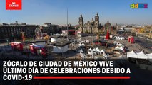 Zócalo de Ciudad de México vive último día de celebraciones debido a covid-19
