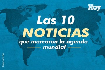 Las 10 noticias que marcaron la agenda mundial durante el 2021