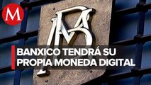 Banxico lanzará moneda digital hacia 2024: gobierno de México