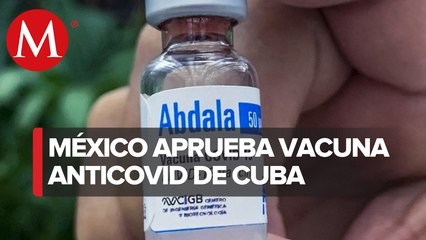 Abdala, la novena vacuna contra covid-19 aprobada en México