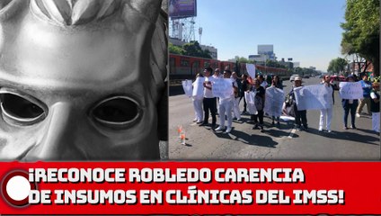 Download Video: ¡Reconoce Robledo carencia de insumos en clínicas del IMSS!