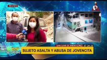 SJM: sujeto asalta y realiza tocamientos indebidos a joven