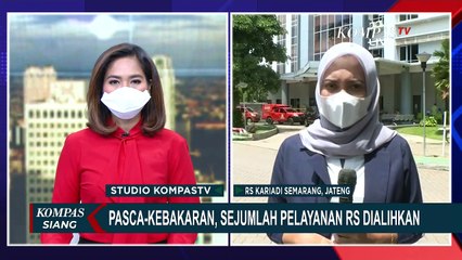 Pasca Kebakaran, Pelayanan di RS Dokter Kariadi Semarang Dialihkan