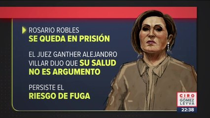Rosario Robles permanecerá en prisión