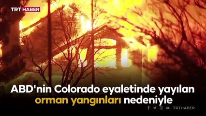 Colorado'da kırmızı alarm: On binlerce kişi tahliye edildi