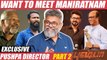 Vijay wants to do a Movie with me - Pushpa Director _ Sukumar _ Mani Ratnam _ Vetrimaran _ Part 02