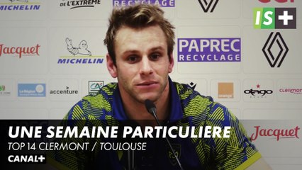 Une semaine pas comme les autres - Top 14 Clermont / Toulouse