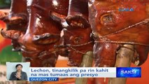 Lechon, tinangkilik pa rin kahit na mas tumaas ang presyo | Saksi