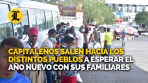 Capitaleños salen hacia los distintos pueblos a esperar el Año Nuevo con sus familiares