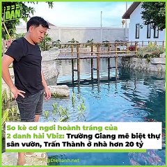 So kè không gian sống tại cơ ngơi bạc tỷ của Trường Giang - Trấn Thành | Điện Ảnh Net