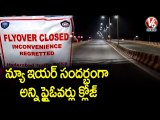All Flyovers , Cable Bridge & ORR Closed In Hyderabad On Eve Of New Year Celebrations _ V6 News