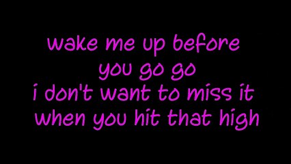 كلمات أغنية Wake Me Up Before You Go مترجمة