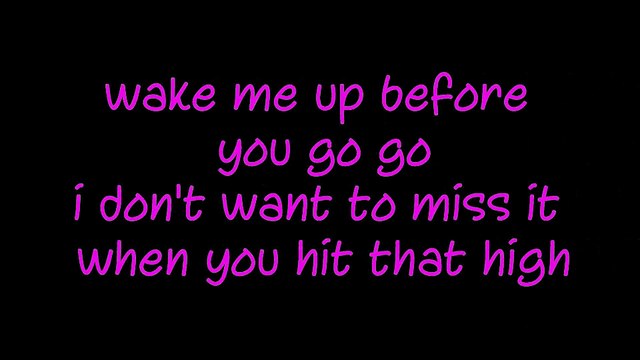 كلمات أغنية Wake Me Up Before You Go مترجمة