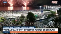 A virada de ano em Copacabana teve confusão, arrastão, 4 pessoas feridas à faca e pelo menos 8 presos.