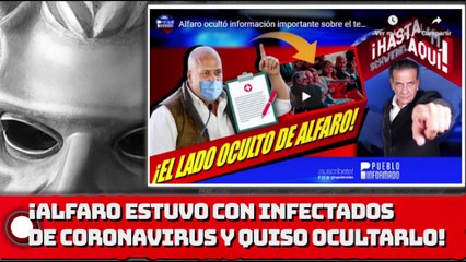 ¡ALFARO ESTUVO CON PORTADORES DE COVID-19 Y QUISO OCULTARLO!
