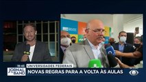 As universidades federais vão definir na semana que vem as regras para a volta às aulas. E, na pauta, a polêmica sobre a exigência do comprovante de vacinação que o ministro tinha derrubado.